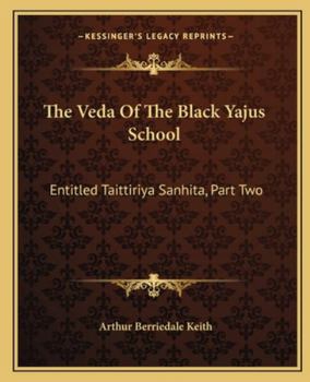 Paperback The Veda Of The Black Yajus School: Entitled Taittiriya Sanhita, Part Two: Kandas IV-VII Book