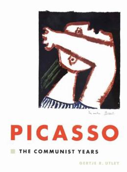 Hardcover Pablo Picasso: The Communist Years Book