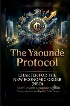 Paperback The Yaoundé protocol charter for the new economic order Book