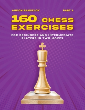 Paperback 160 Chess Exercises for Beginners and Intermediate Players in Two Moves, Part 4 Book