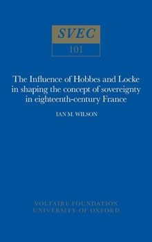 Hardcover The Influence of Hobbes and Locke in the Shaping of the Concept of Sovereignty in Eighteenth-Century France Book