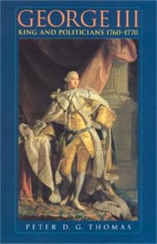 Paperback George III: King and Politicians 1760-1770 Book