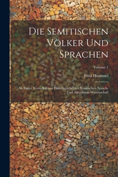 Paperback Die Semitischen Völker Und Sprachen: Als Erster Versuch Einer Encyclopädie Der Semitischen Sprach-Und Alterthums-Wissenschaft; Volume 1 [German] Book