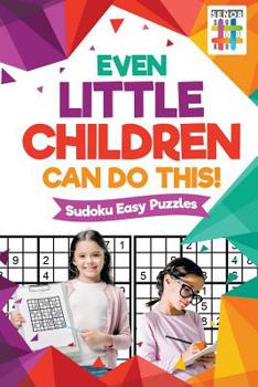 Paperback Even Little Children Can Do This! Sudoku Easy Puzzles Book