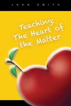 Paperback Teaching: The Heart of the Matter Book