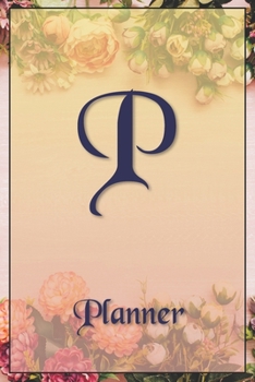 P: Letter Journal Monogram Minimalist Lined Notebook To Do List Undated Daily Planner for Personal and Business Activities with Check Boxes to Help ... to Get Organized (9 x 6 inches 120 pages)