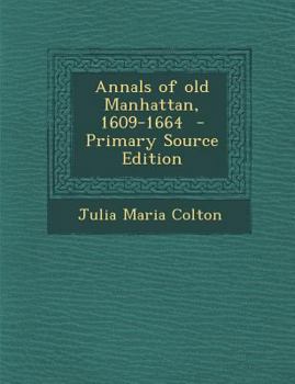 Paperback Annals of Old Manhattan, 1609-1664 Book