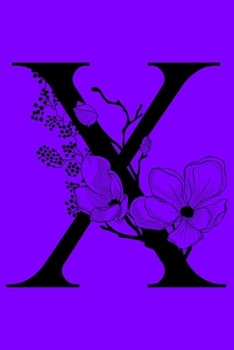 Paperback X: Monogram Initial Letter X Notebook: Customized Monogrammed Gift Journal To Write In. Black Floral Letter on Purple Cov Book
