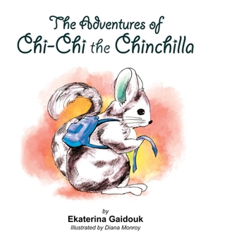 Hardcover The Adventures of Chi-Chi the Chinchilla Book