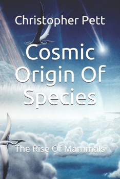 Paperback Cosmic Origin Of Species: The Rise Of Mammals Book