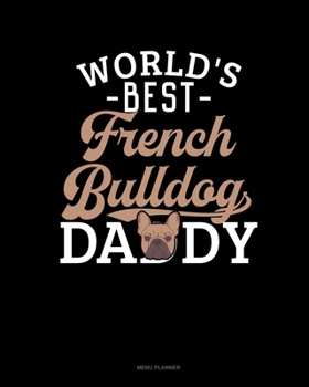 Paperback World's Best French Bulldog Daddy: Menu Planner Book