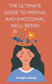 Paperback The Ultimate Guide to Mental and Emotional Well-being Book