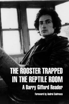 Paperback The Rooster Trapped in the Reptile Room: A Barry Gifford Reader Book