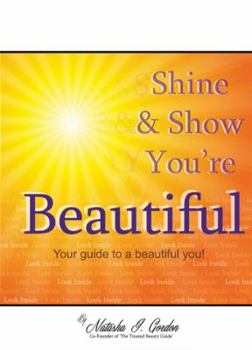 Paperback Shine & Show You're Beautiful: Your Guide To A Beautiful You Book