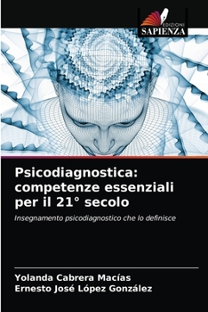 Psicodiagnostica: competenze essenziali per il 21° secolo: Insegnamento psicodiagnostico che lo definisce