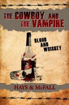 Paperback The Cowboy and the Vampire: Blood and Whiskey Book