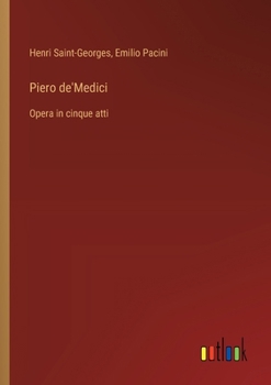 Paperback Piero de'Medici: Opera in cinque atti [Italian] Book