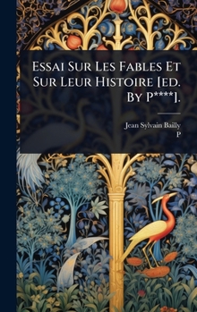 Hardcover Essai Sur Les Fables Et Sur Leur Histoire [ed. By P****]. [French] Book
