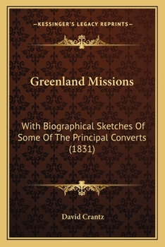 Paperback Greenland Missions: With Biographical Sketches Of Some Of The Principal Converts (1831) Book