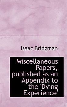 Hardcover Miscellaneous Papers, Published as an Appendix to the 'Dying Experience' Book