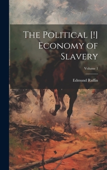 Hardcover The Political [!] Economy of Slavery; Volume 1 Book