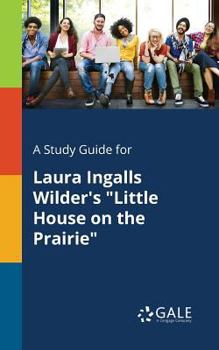 Paperback A Study Guide for Laura Ingalls Wilder's "Little House on the Prairie" Book