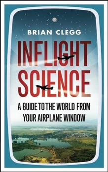 Paperback Inflight Science: A Guide to the World from Your Airplane Window Book