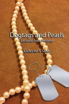 Paperback Dogtags and Pearls: Lessons from Heaven Book
