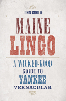 Paperback Maine Lingo: A Wicked-Good Guide to Yankee Vernacular Book