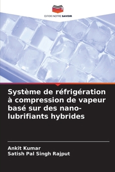 Paperback Système de réfrigération à compression de vapeur basé sur des nano-lubrifiants hybrides [French] Book