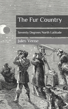 Paperback The Fur Country: Seventy Degrees North Latitude Book