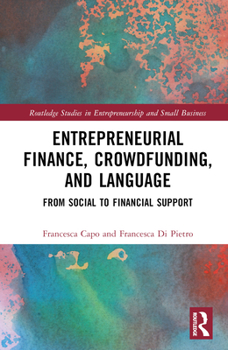 Hardcover Entrepreneurial Finance, Crowdfunding, and Language: From Social to Financial Support Book