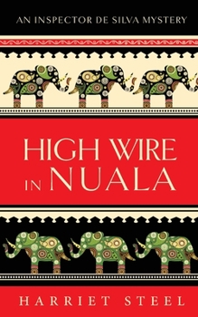 High Wire in Nuala - Book #9 of the Inspector de Silva Mysteries