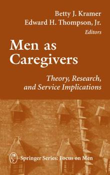 Hardcover Men as Caregivers: Theory, Research, and Service Implications Book