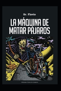 Paperback La Máquina de Matar Pájaros: crónica musical [Spanish] Book