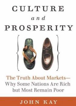 Hardcover Culture and Prosperity: The Truth about Markets - Why Some Nations Are Rich But Most Remain Poor Book