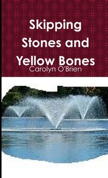 Paperback Skipping Stones and Yellow Bones Book