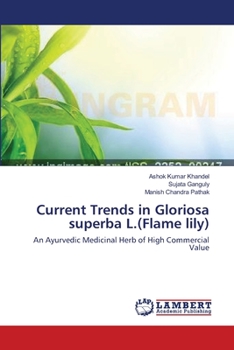 Current Trends in Gloriosa superba L.(Flame lily): An Ayurvedic Medicinal Herb of High Commercial Value