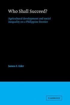 Paperback Who Shall Succeed?: Agricultural Development and Social Inequality on a Philippine Frontier Book