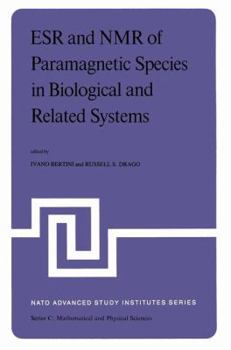 Hardcover Esr and NMR of Paramagnetic Species in Biological and Related Systems: Proceedings of the NATO Advanced Study Institute Held at Acquafredda Di Maratea Book