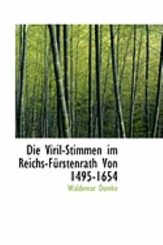 Die Viril-Stimmen Im Reichs-Fnrstenrath Von 1495-1654