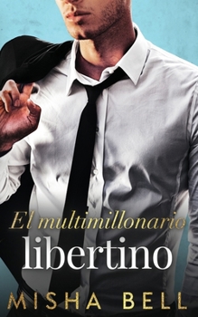 El multimillonario libertino (Spanish Edition)