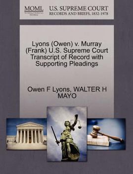 Paperback Lyons (Owen) V. Murray (Frank) U.S. Supreme Court Transcript of Record with Supporting Pleadings Book