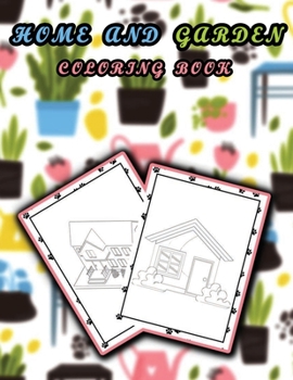 Home and garden coloring book: Awesome homes and gardens designs to color, Helps for relaxation and stress relief (Italian Edition)