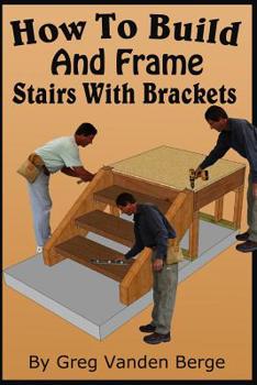 Paperback How To Build And Frame Stairs With Brackets Book
