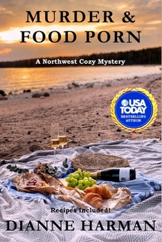 Murder and Food Porn - Book #8 of the Northwest Cozy Mystery