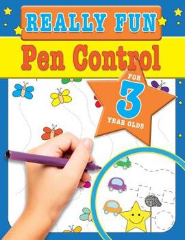 Paperback Really Fun Pen Control For 3 Year Olds: Fun & educational motor skill activities for three year old children Book