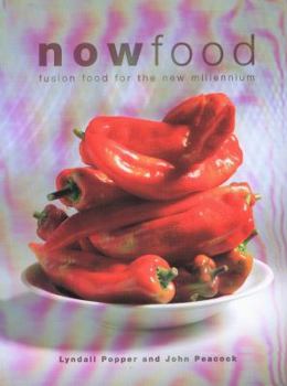 Hardcover Now Food: Fusion Food for the New Millennium Book