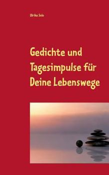 Paperback Gedichte und Tagesimpulse für Deine Lebenswege [German] Book