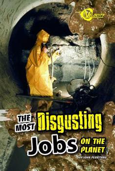The Most Disgusting Jobs on the Planet - Book  of the Disgusting Stuff